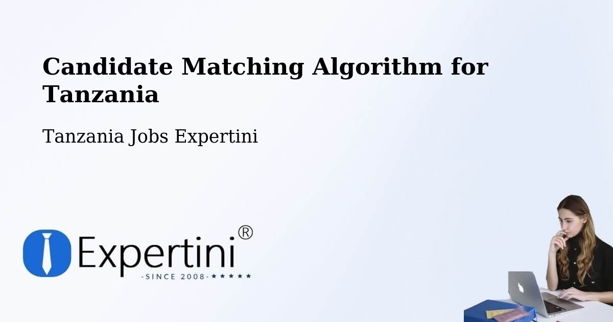 Candidate Matching Algorithm Overview – Wete - Tanzania Jobs Expertini