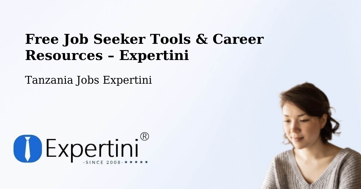 Free Job Seeker Tools & Career Resources – Wete - Wete, Tanzania Jobs Expertini