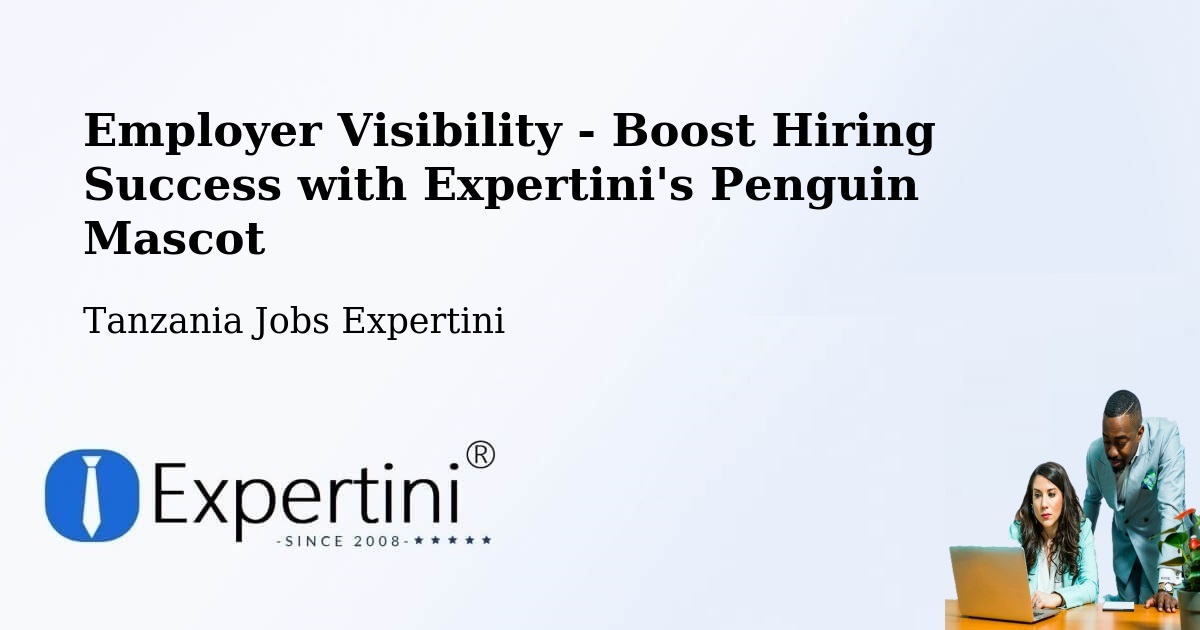 CV and Resume Visibility Optimization – Wete - Tanzania Jobs Expertini